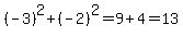 %28-3%29%5E2%2B%28-2%29%5E2=9%2B4=13