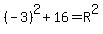 %28-3%29%5E2%2B16=R%5E2