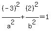 %28-3%29%5E2%2Fa%5E2%2B%282%29%5E2%2Fb%5E2=1