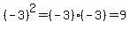 %28-3%29%5E2=%28-3%29%28-3%29=9