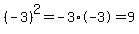 %28-3%29%5E2=-3%2A-3=9