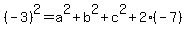 %28-3%29%5E2=a%5E2%2Bb%5E2%2Bc%5E2%2B2%28-7%29
