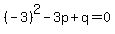 %28-3%29%5E2-3p%2Bq=0
