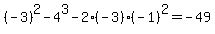 %28-3%29%5E2-4%5E3-2%28-3%29%28-1%29%5E2=-49