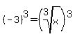 %28-3%29%5E3=%28root%283%2Cx%29%29%5E3