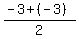 %28-3%2B%28-3%29%29%2F2