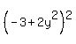 %28-3%2B2y%5E2%29%5E2