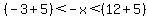 %28-3%2B5%29%3C-x%3C%2812%2B5%29