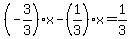 %28-3%2F3%29%2Ax-%281%2F3%29x=1%2F3