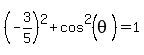 %28-3%2F5%29%5E2%2Bcos%5E2%28theta%29=1