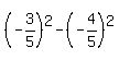 %28-3%2F5%29%5E2+-+%28-4%2F5%29%5E2