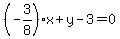 %28-3%2F8%29x%2By-3=0