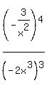 %28-3%2Fx%5E2%29%5E4%2F%28-2x%5E3%29%5E3