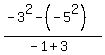 %28-3%5E2-%28-5%5E2%29%29%2F%28-1%2B3%29