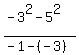 %28-3%5E2-5%5E2%29%2F%28-1-%28-3%29%29