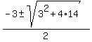 %28-3+%2B-+sqrt%283%5E2+%2B+4%2A14%29%29%2F2
