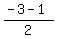 %28-3+-+1%29%2F2