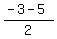 %28-3-5%29%2F2