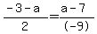 %28-3-a%29%2F2++=+%28a-7%29%2F-9