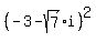 %28-3-sqrt%287%29i%29%5E2