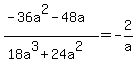 %28-36a%5E2-48a%29%2F%2818a%5E3%2B24a%5E2%29=-2%2Fa