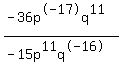 %28-36p%5E-17q%5E11%29%2F%28-15p%5E11q%5E-16%29