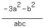 %28-3a%5E2-b%5E2%29%2F%28abc%29