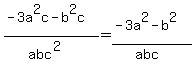 %28-3a%5E2c-b%5E2c%29%2F%28abc%5E2%29+=+%28-3a%5E2-b%5E2%29%2F%28abc%29