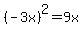%28-3x%29%5E2=9x