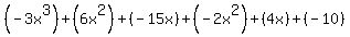 %28-3x%5E3%29%2B%286x%5E2%29%2B%28-15x%29%2B%28-2x%5E2%29%2B%284x%29%2B%28-10%29