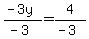 %28-3y%29%2F%28-3%29=4%2F%28-3%29