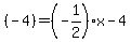 %28-4%29=%28-1%2F2%29x-4