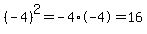%28-4%29%5E2=-4%2A-4=16