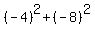 %28-4%29%5E2+%2B+%28-8%29%5E2