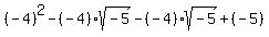 %28-4%29%5E2-%28-4%29sqrt%28-5%29-%28-4%29sqrt%28-5%29%2B%28-5%29