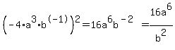 %28-4%2Aa%5E3%2Ab%5E-1%29%5E2+=+16a%5E6b%5E%28-2%29+=+16a%5E6%2Fb%5E2