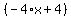 %28-4%2Ax%2B4%29