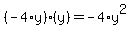 %28-4%2Ay%29%2A%28y%29=-4%2Ay%5E2