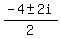 %28-4%2B-+2i%29%2F2