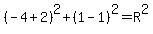%28-4%2B2%29%5E2%2B%281-1%29%5E2=R%5E2