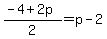 %28-4%2B2p%29%2F2=p-2