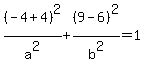 %28-4%2B4%29%5E2%2Fa%5E2%2B%289-6%29%5E2%2Fb%5E2=1