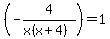 %28-4%2F%28x%28x%2B4%29%29%29=1