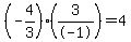 %28-4%2F3%29%283%2F-1%29=4