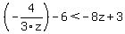 %28-4%2F3z%29-6%3C-8z%2B3