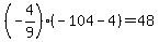 %28-4%2F9%29%28-104-4%29=48