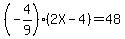 %28-4%2F9%29%282X-4%29=48