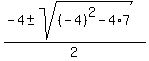 %28-4+%2B-+sqrt%28%28-4%29%5E2+-+4%2A7%29%29%2F2