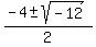%28-4+%2B-+sqrt%28-12%29%29%2F2