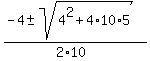 %28-4+%2B-+sqrt%284%5E2+%2B+4%2A10%2A5%29%29%2F%282%2A10%29